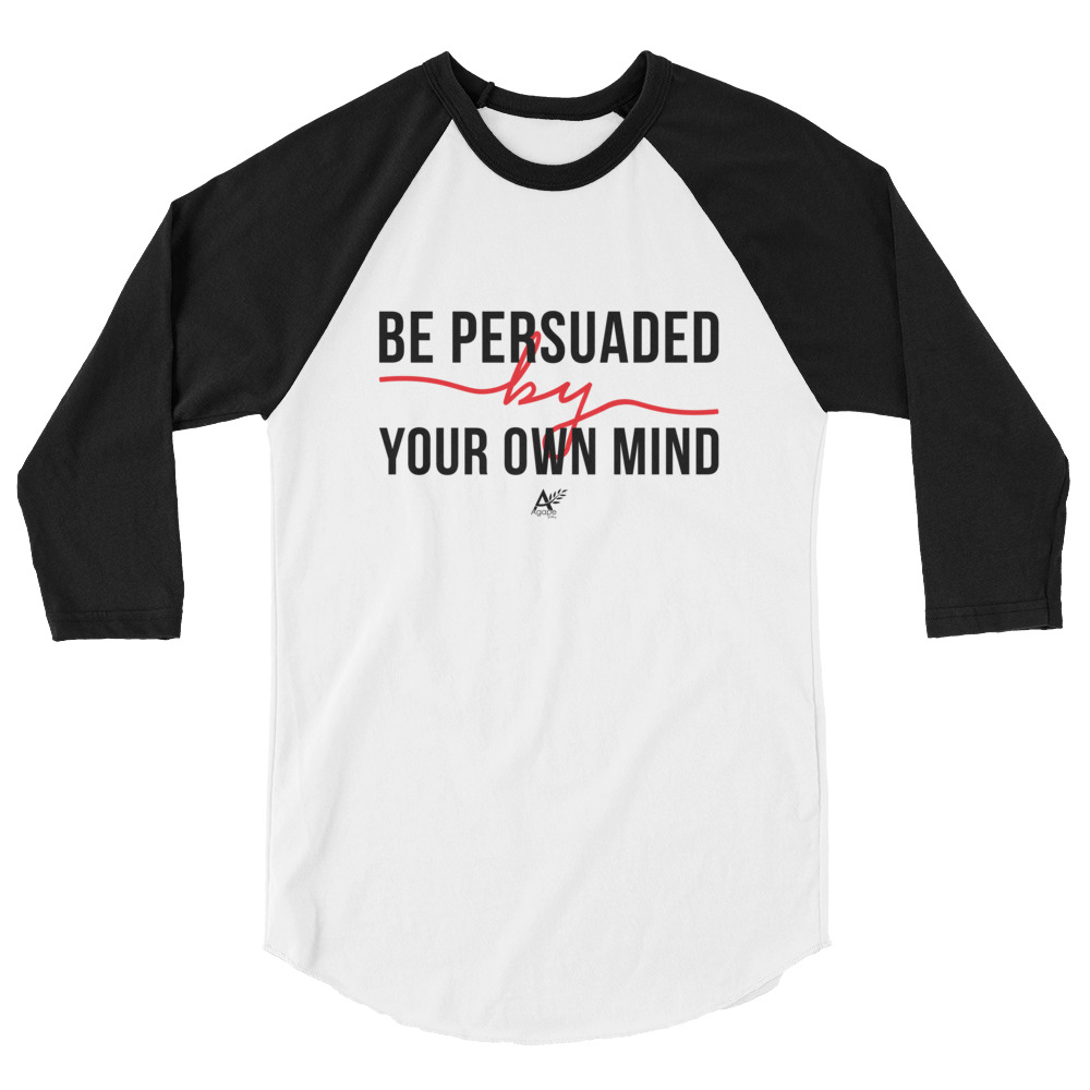 Be Persuaded by Your Own Mind - Men's Shirt