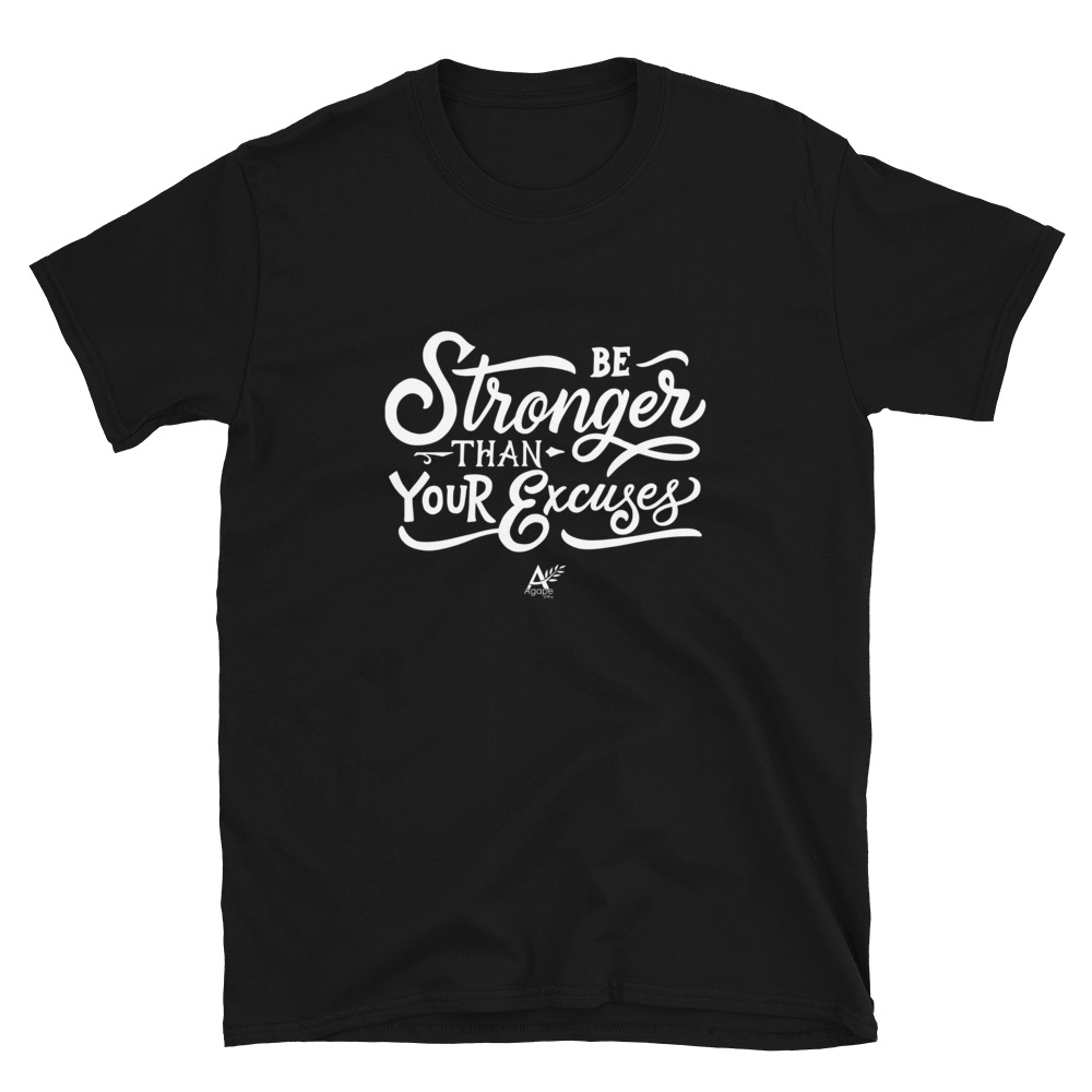 Be Stronger Than Your Excuses – Men’s T-Shirt